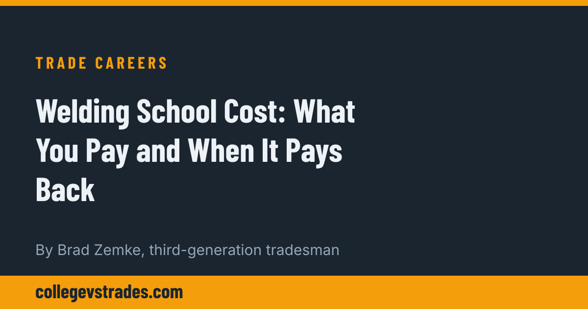 Welding School Cost: What You Pay and When It Pays Back